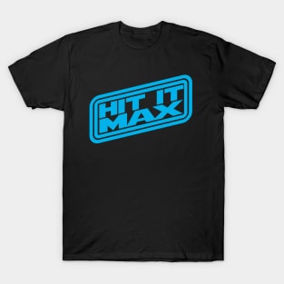 HIT IT MAX T-Shirt